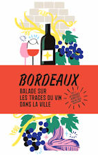 Bordeaux balade sur les traces du Vin dans la Ville