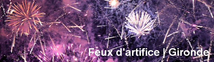 Feux d'artifice en Gironde | Photo Bernard Tocheport